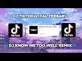🎶DJ KNOW ME TOO WELL REMIX - BEKEN VIRAL TIKTOK YG KALIAN CARI🎶