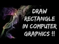 Draw Rectangle in Computer Graphics