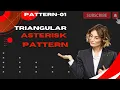 Pattern-01 Triangular Asterisk Pattern with the help of python