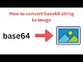 How to convert base64 string to image
