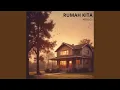 Lagu RUMAH KITA
