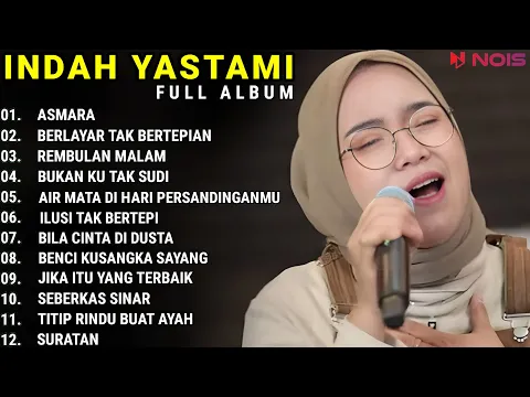 Download MP3 INDAH YASTAMI FULL ALBUM - ASMARA - BERLAYAR TAK BERTEPIAN || COVER AKUSTIK TERBAIK 2023