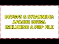 DevOps SysAdmins Apache SHTML including a PHP file 2 Solutions