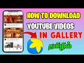 How to Download s in YouTube Gallery How to Save Yt Gallery Part - 1 Quality