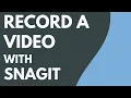 Record a with Snagit