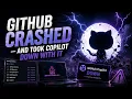 GitHub CRASHED And Took Copilot Down With It
