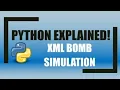 Python Creating Simulating an XML BOMB Hack Attack