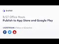 Publish apps to the App Store and Google Play Draftbit Office Hours