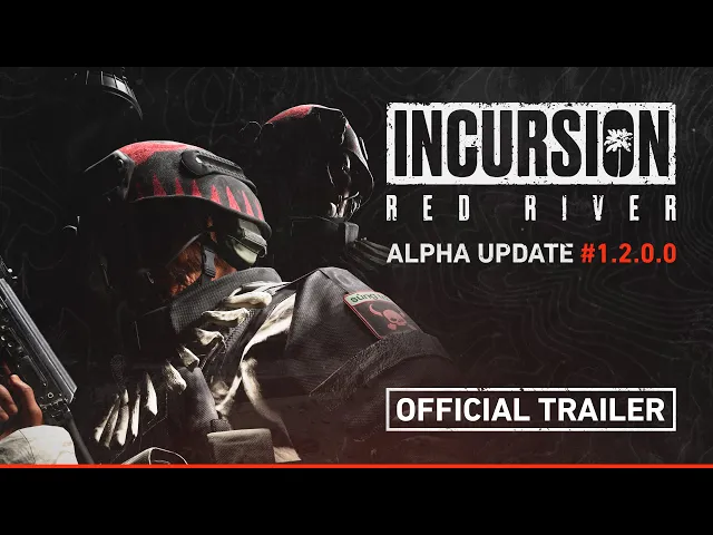 Incursion Red River || Alpha Update 1.2.0.0 Trailer