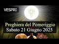 Download Lagu Preghiera del Pomeriggio SABATO 21 GIUGNO 2025 ❤️Primi Vespri Solennità SS  Corpo e Sangue di Cristo