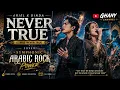 NEVER TRUE – Ariel x Dinda | Cover Symphonic Arabic Rock Power 🎸Ghany Channel