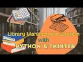 Library Management System With Python Tkinter GUI Interface Advance Python Project