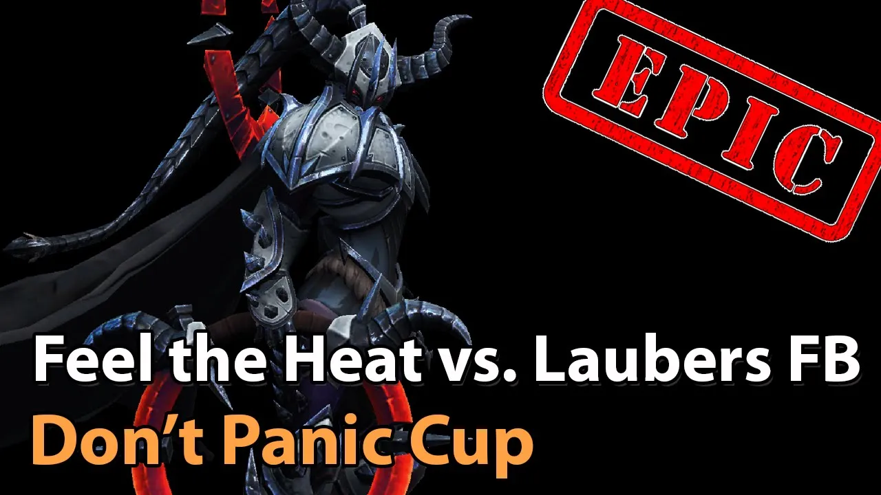 ► Feel The Heat vs. Lauber's Fanboys - Don't Panic Cup - Heroes of the Storm Esports