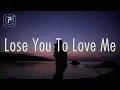Lagu Selena Gomez - Lose You To Love Me (Lyrics)