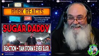 Download SUGAR DADDY Reaction - Tian Storm x Ever Slkr - First Time Hearing - Requested MP3