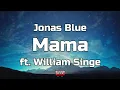 Download Lagu Jonas Blue - Mama ft. William Singe (Lyrics)