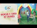 Lagu Cantinho da Criança -  Brincar e coisa de criança
