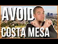 4 Ugly Truths of Living in Costa Mesa CA 2023