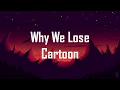 Download Lagu Cartoon - Why We Lose (Lyrics)