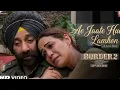 Lagu Jaate Hue Lamhon (Full video) Border 2 | Sunny,Varun,Diljit,Ahan Roop,Vishal Mishra | To chalo song 