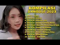 Download Lagu KOMPILASI DANGDUT 2023