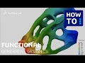 Functional Generative Design Additive Manufacturing 3DEXPERIENCE Platform Tutorial Part
