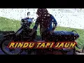 Download Lagu RINDU TAPI JAUH 💏