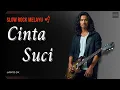 Lagu Cinta Suci – Lagu Slow Rock Melayu Sedih \u0026 Romantis | Official Lirik 2025