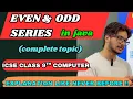 Java program to print series All EVEN ODD numbers Looping in java ICSE computer java