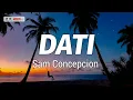 Dati - Sam Concepcion, Tippy Dos Santos and Quest (Lyrics)