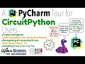 A PyCharm Tour for CircuitPython Users Pico School