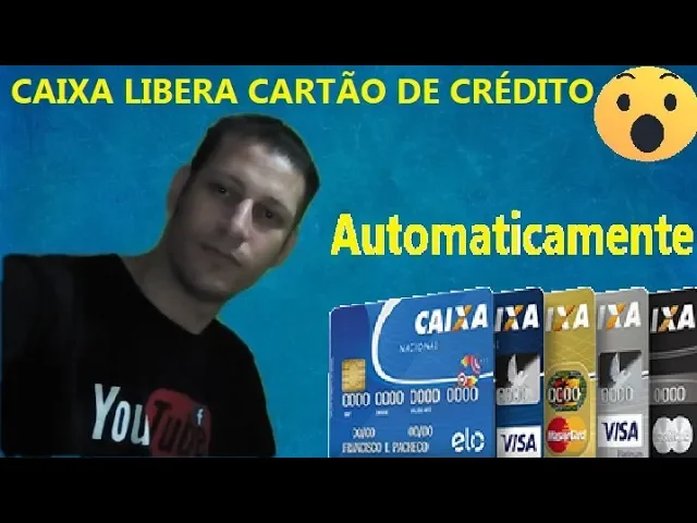 CAIXA ECONÔMICA FEDERAL: LIBERA CARTÃO DE CRÉDITO AUTOMATICAMENTE PARA CONTAS POUPANÇA E CORRENTE