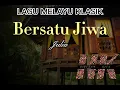 BERSATU JIWA Lagu Melayu Klasik nyanyian Julia