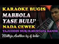 Download Lagu Karaoke Bugis Mabbola Yase Bulu - Tajuddin Nur Nada Cewek