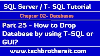 How to Drop Database by using T-SQL or GUI - SQL Server T-SQL Tutorial Part 25