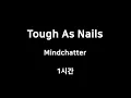 Tough As Nails Mindchatter 1시간 1hour