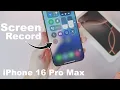 How to Screen Record on iPhone 16 Pro Pro Max