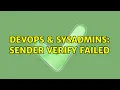 DevOps SysAdmins Sender verify failed