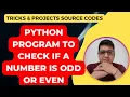 Python Program to Check if a Number is Odd or Even Python Tutorial for Beginners in Hindi