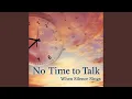 Download Lagu No Time to Talk