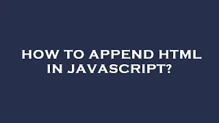 How to append html in javascript