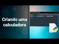 Criando uma calculadora no Python desenvolvendo de duas maneiras