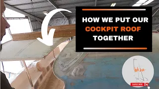 HOW we put our COCKPIT ROOF TOGETHER – S02 E08