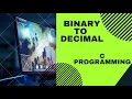 Binary to decimal conversion C programming