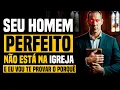 Lagu 🚨 Seu homem perfeito NÃO está na igreja!