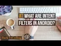 What are Intent filters in Android Android Intent filters Tutorial