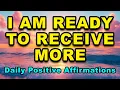 Lagu I Am Ready to Receive More | Daily Gratitude Affirmations | Powerful Affirmations for Abundance
