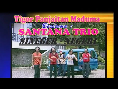 Download MP3 Trio Santana Feat Tigor panjaitan - Sineger-neger ( Official Music video )