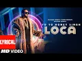 Download Lagu LOCA Lyrical | Yo Yo Honey Singh | Bhushan Kumar | New Song 2020 | T-Series