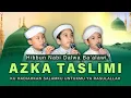 Download Lagu QOSIDAH AZKA TASLIMI || HIBBUN NABI DALWA BA’ALAWI